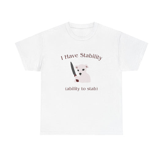 I Have Stability T-Shirt